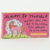 Always Be Yourself Unless You Can Be A Unicorn Gum