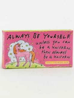 Always Be Yourself Unless You Can Be A Unicorn Gum