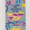 I Love My Asshole Kids Dish Towel