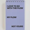 I Love To Go With The Flow. My Flow, Not Yours 3x5 Spiral Notebook