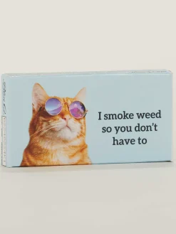 I Smoke Weed So You Don't Have To Gum