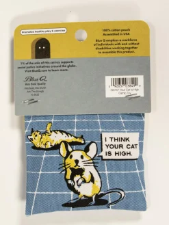 I Think Your Cat Is High Catnip Toy