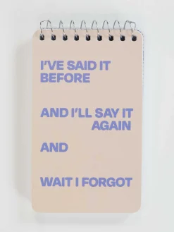 I've Said It Before And I'll Say It Again And Wait I Forgot 3x5 Spiral Notebook
