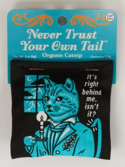 Never Trust Your Own Tail Catnip Toy