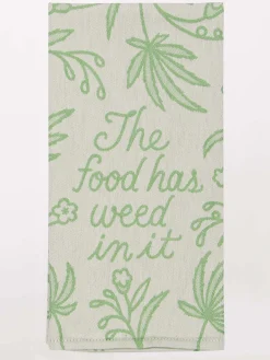 The Food Has Weed In It Dish Towel