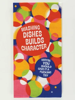 Washing Dishes Builds Character. Maybe You Should Give It A Fucking Try. Dish Towel