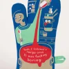 Yeah, I Followed The Recipe Once. It Was Fucking Boring. Oven Mitt
