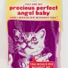 You Are My Precious Perfect Angel Baby And I Would Die Without You Catnip Toy